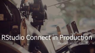 Tom Mock | RStudio Connect in Production